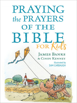 cover image of Praying the Prayers of the Bible for Kids